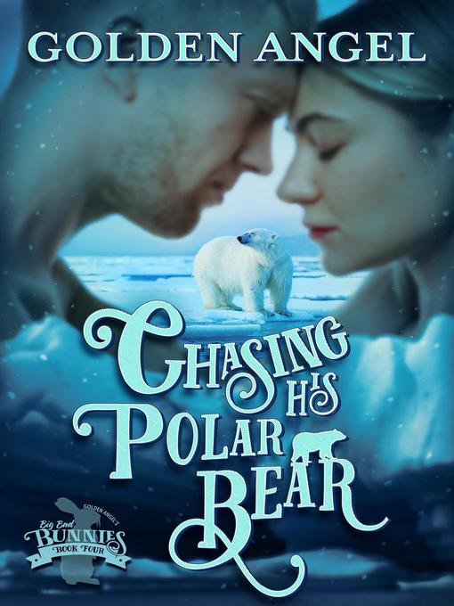 Title details for Chasing His Polar Bear by Golden Angel - Available